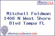 Mitchell Feldman 1408 N West Shore Blvd Tampa FL