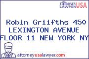 Robin Griifths 450 LEXINGTON AVENUE FLOOR 11 NEW YORK NY