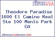 Theodore Paradise 1600 El Camino Real Ste 100 Menlo Park CA
