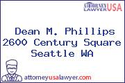 Dean M. Phillips 2600 Century Square Seattle WA