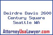 Deirdre Davis 2600 Century Square Seattle WA