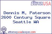 Dennis M. Paterson 2600 Century Square Seattle WA
