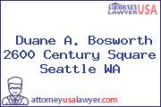 Duane A. Bosworth 2600 Century Square Seattle WA