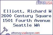 Elliott, Richard W 2600 Century Square 1501 Fourth Avenue Seattle WA