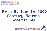 Eric B. Martin 2600 Century Square Seattle WA
