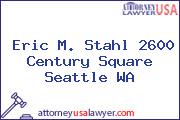 Eric M. Stahl 2600 Century Square Seattle WA