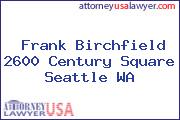 Frank Birchfield 2600 Century Square Seattle WA