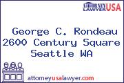 George C. Rondeau 2600 Century Square Seattle WA