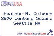 Heather M. Colburn 2600 Century Square Seattle WA
