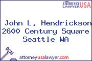John L. Hendrickson 2600 Century Square Seattle WA