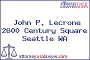 John P. Lecrone 2600 Century Square Seattle WA