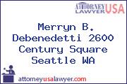 Merryn B. Debenedetti 2600 Century Square Seattle WA