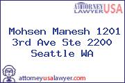 Mohsen Manesh 1201 3rd Ave Ste 2200 Seattle WA