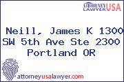 Neill, James K 1300 SW 5th Ave Ste 2300 Portland OR