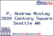 P. Andrew Mcstay 2600 Century Square Seattle WA