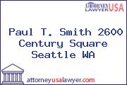 Paul T. Smith 2600 Century Square Seattle WA