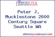 Peter J. Mucklestone 2600 Century Square Seattle WA