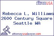 Rebecca L. Williams 2600 Century Square Seattle WA