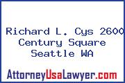 Richard L. Cys 2600 Century Square Seattle WA