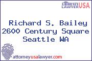 Richard S. Bailey 2600 Century Square Seattle WA