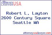 Robert L. Layton 2600 Century Square Seattle WA