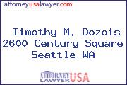 Timothy M. Dozois 2600 Century Square Seattle WA