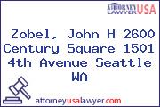 Zobel, John H 2600 Century Square 1501 4th Avenue Seattle WA