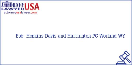 Telephone, Address and other contact data of Bob  Hopkins, Worland, WY, USA