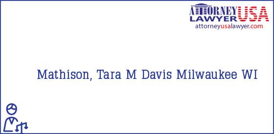Telephone, Address and other contact data of Mathison, Tara M, Milwaukee, WI, USA
