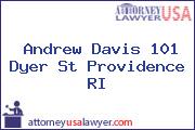 Andrew Davis 101 Dyer St Providence RI