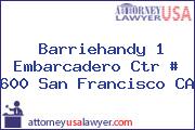 Barriehandy 1 Embarcadero Ctr # 600 San Francisco CA