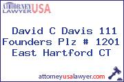 David C Davis 111 Founders Plz # 1201 East Hartford CT