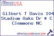 Gilbert T Davis 104 Stadium Oaks Dr # C Clemmons NC