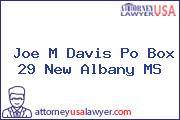 Joe M Davis Po Box 29 New Albany MS
