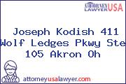 Joseph Kodish 411 Wolf Ledges Pkwy Ste 105 Akron Oh