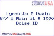 Lynnette M Davis 877 W Main St # 1000 Boise ID