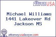 Michael Williams 1441 Lakeover Rd Jackson MS