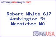 Robert White 617 Washington St Wenatchee WA