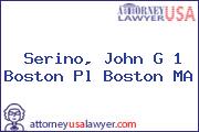 Serino, John G 1 Boston Pl Boston MA