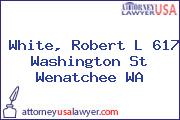 White, Robert L 617 Washington St Wenatchee WA