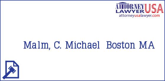 Telephone, Address and other contact data of Malm, C. Michael, Boston, MA, USA