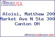 Aloisi, Matthew 200 Market Ave N Ste 300 Canton OH