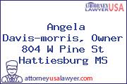Angela Davis-morris, Owner 804 W Pine St Hattiesburg MS