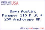 Dawn Austin, Manager 310 K St # 200 Anchorage AK