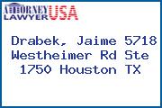 Drabek, Jaime 5718 Westheimer Rd Ste 1750 Houston TX