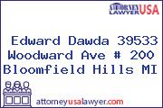 Edward Dawda 39533 Woodward Ave # 200 Bloomfield Hills MI