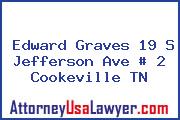 Edward Graves 19 S Jefferson Ave # 2 Cookeville TN