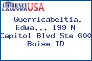Guerricabeitia, Edwa... 199 N Capitol Blvd Ste 600 Boise ID