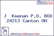 J  Keenan P.O. BOX 24213 Canton OH