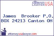 James  Brooker P.O. BOX 24213 Canton OH